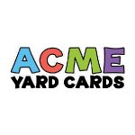 ACME Yard Cards