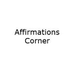 Affirmations Corner