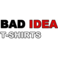 Bad Idea T-Shirts
