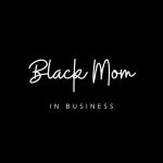 Black Mom In Business