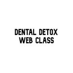 Dental Detox Web Class