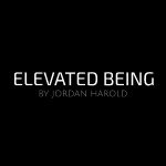 Elevated Being By Jordan Harold