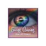 Energy Clearing For Life Force