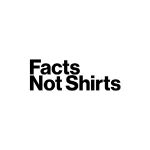 Facts Not Shirts