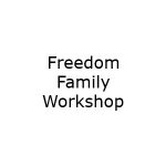 Freedom Family Workshop