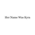 Her Name Was Kyra