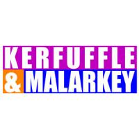Kerfuffle And Malarkey