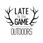 Late To The Game Outdoors