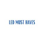 LED Must Haves