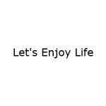 Let's Enjoy Life