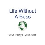 Life Without A Boss