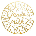 Made To Milk