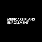 Medicare Plans Enrollment