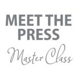 Meet The Press MasterClass