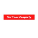 Not Your Property