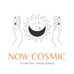 Now Cosmic