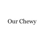 Our Chewy