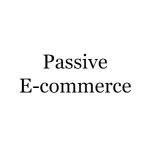 Passive E-commerce