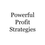 Powerful Profit Strategies