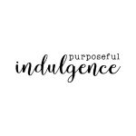 Purposeful Indulgence