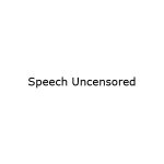 Speech Uncensored
