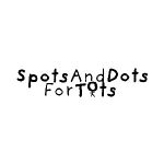 Spots And Dots For Tots