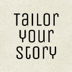 Tailor Your Story