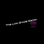 The Low Grade Gamer