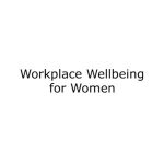Workplace Wellbeing For Women